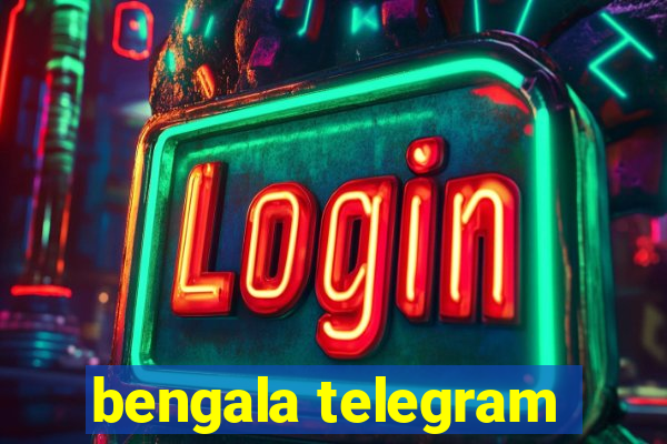 bengala telegram